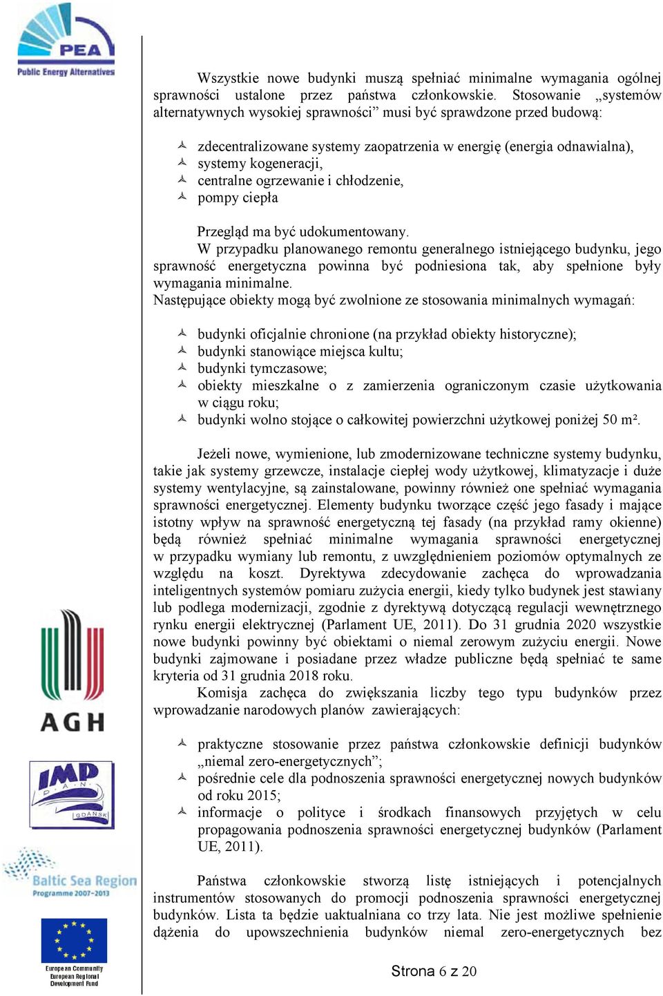ogrzewanie i chłodzenie, pompy ciepła Przegląd ma być udokumentowany.