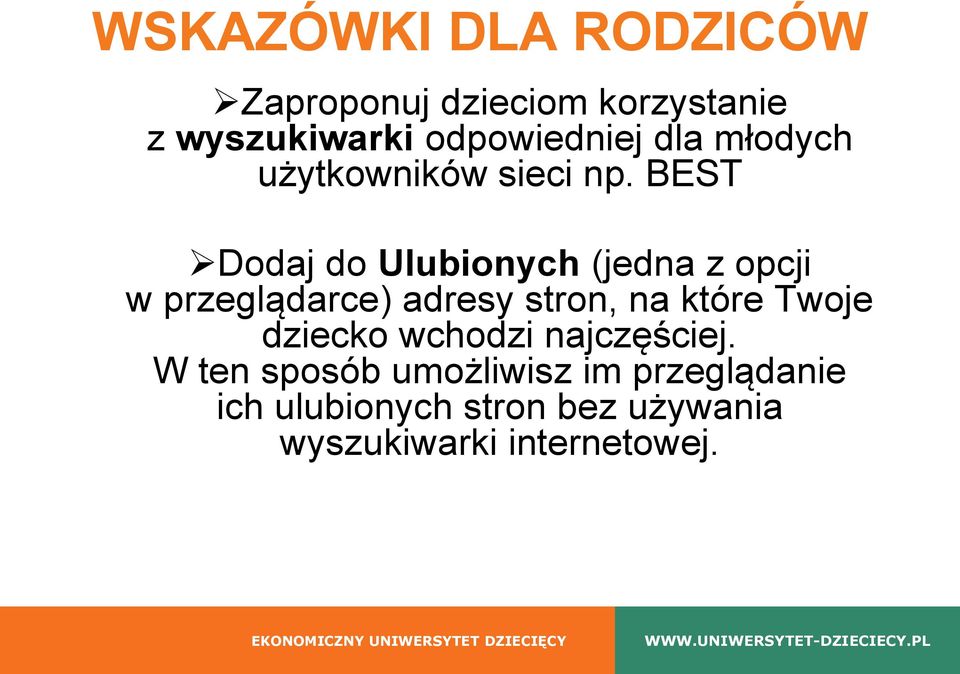 BEST Dodaj do Ulubionych (jedna z opcji w przeglądarce) adresy stron, na które