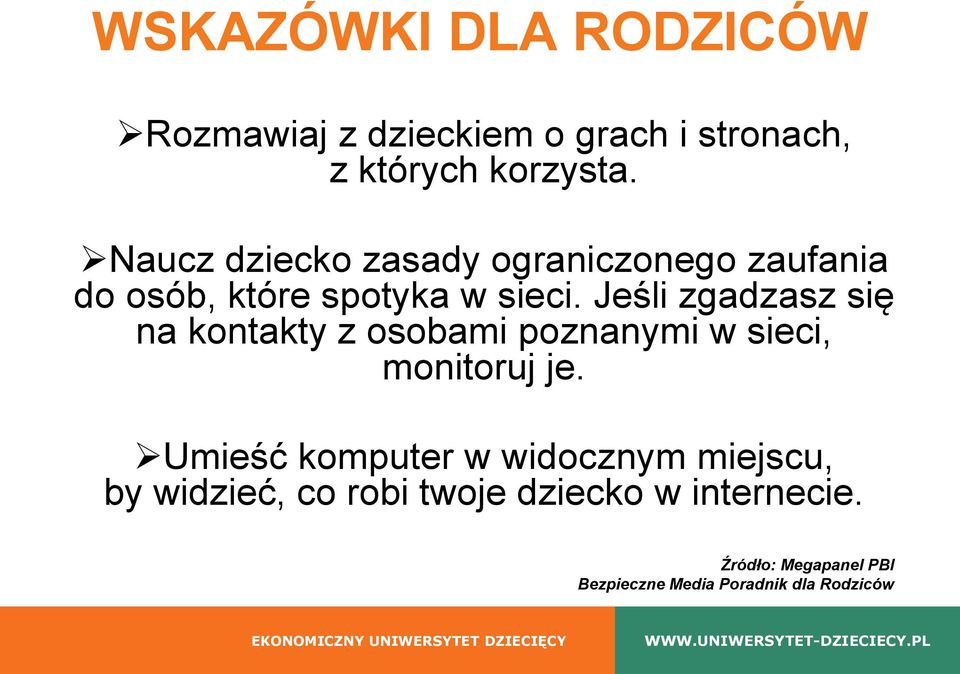 Jeśli zgadzasz się na kontakty z osobami poznanymi w sieci, monitoruj je.