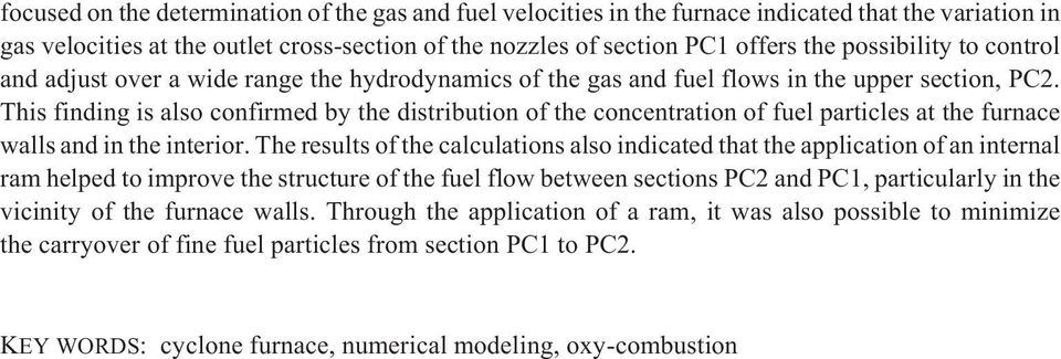 This finding is also confirmed by the distribution of the concentration of fuel particles at the furnace walls and in the interior.