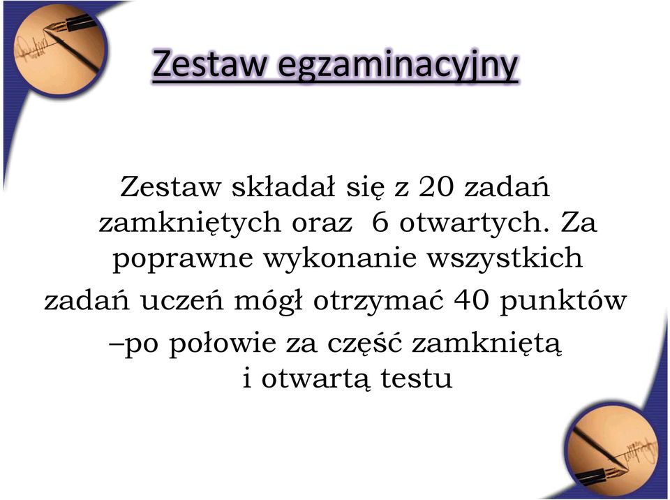 Za poprawne wykonanie wszystkich zadań uczeń