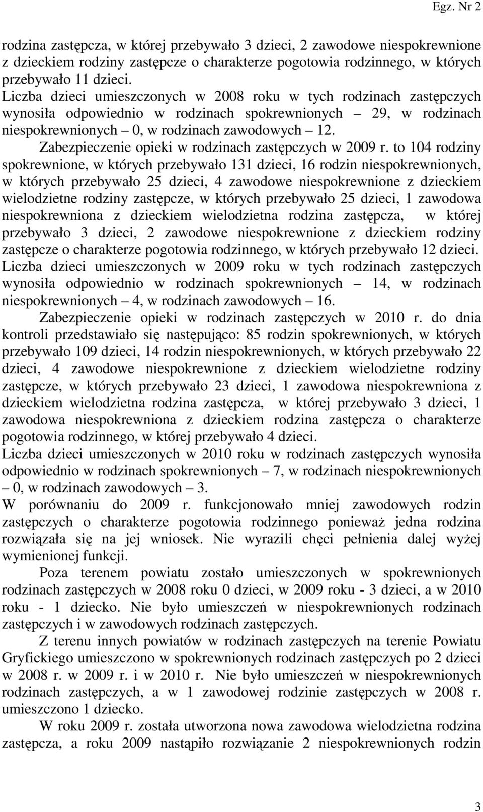 Zabezpieczenie opieki w rodzinach zastępczych w 2009 r.