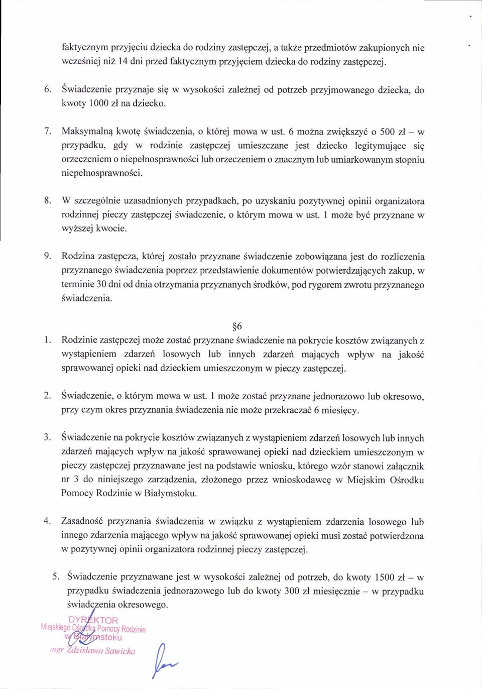 6 moina zwiekszy( o 500 zl w przypadku, gdy w rodzinie zastgpczej umieszczane jest dziecko legitymuj4ce sig orzeczeniem o niepelnosprawno6ci lub orzeczeniem o znacznym lub umiarkowanym stopniu