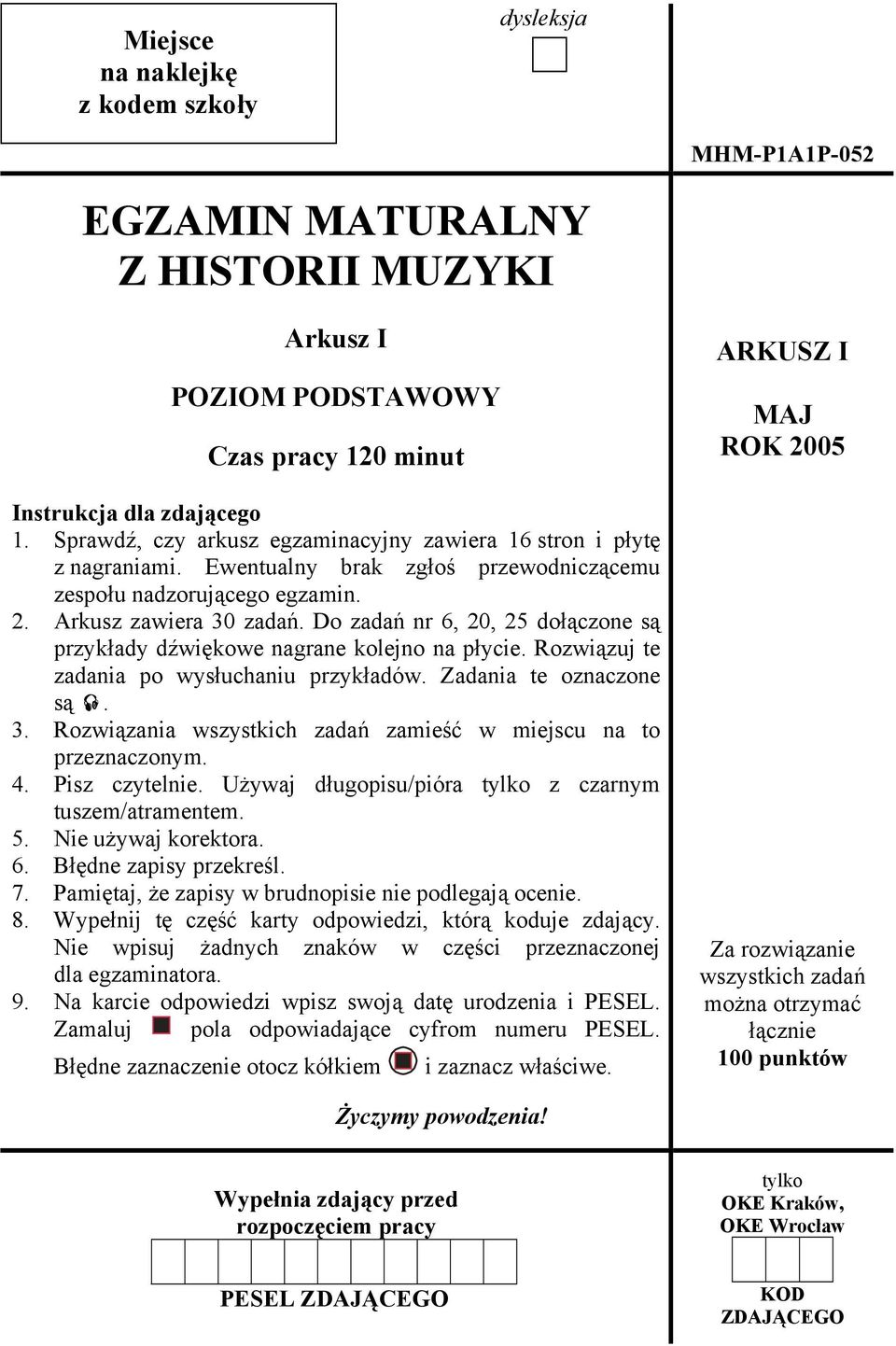 Do zadań nr 6, 20, 25 dołączone są przykłady dźwiękowe nagrane kolejno na płycie. Rozwiązuj te zadania po wysłuchaniu przykładów. Zadania te oznaczone są!. 3.