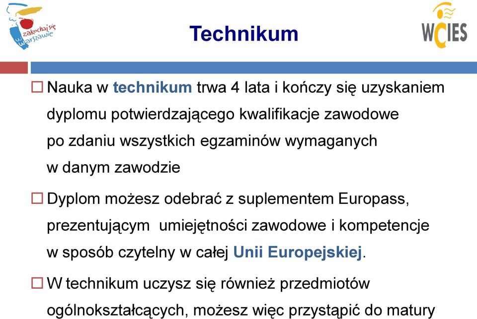 suplementem Europass, prezentującym umiejętności zawodowe i kompetencje w sposób czytelny w całej