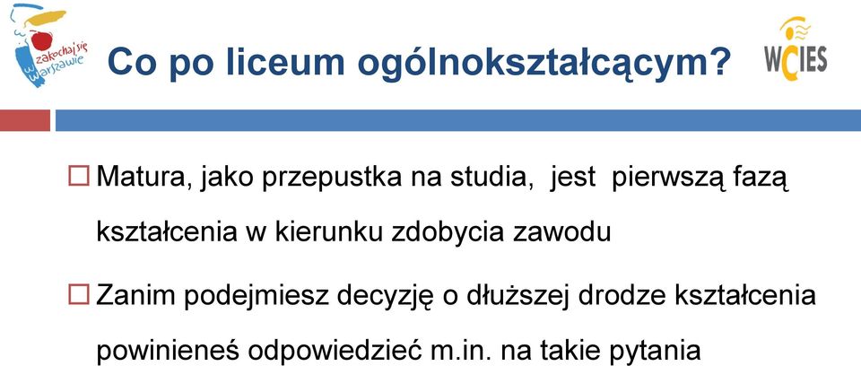kształcenia w kierunku zdobycia zawodu Zanim podejmiesz