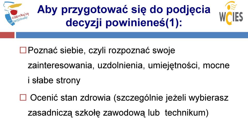 umiejętności, mocne i słabe strony Ocenić stan zdrowia