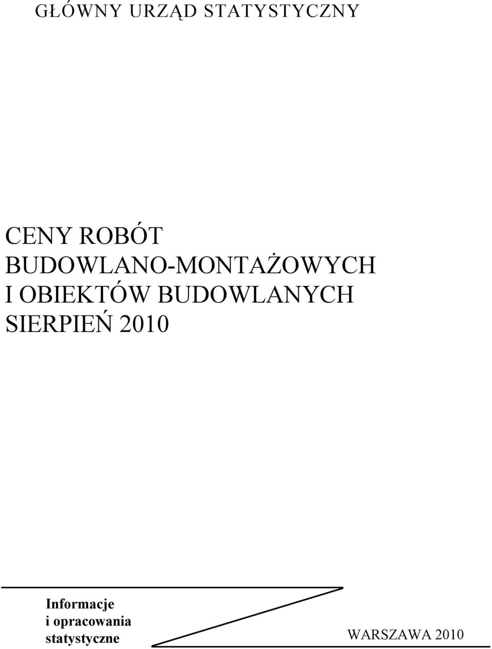 BUDOWLANYCH SIERPIEŃ 2010 Informacje