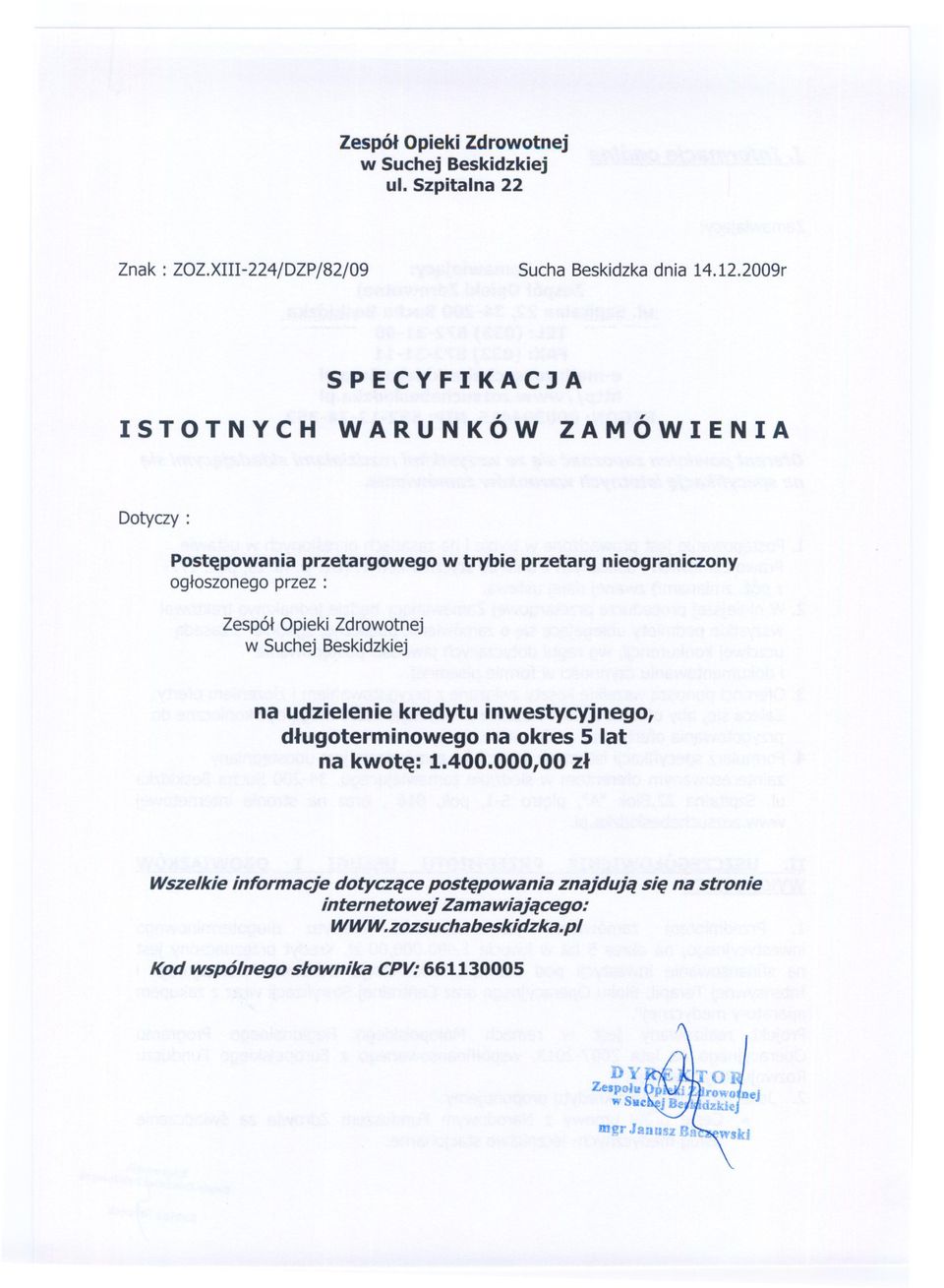 Zespól Opieki Zdrowotnej w Suchej Beskidzkiej na udzielenie kredytu inwestycyjnego, dlugoterminowego na okres 5 lat na kwote: 1.400.