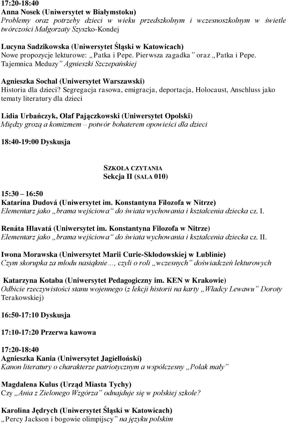 Tajemnica Meduzy Agnieszki Szczepańskiej Agnieszka Sochal (Uniwersytet Warszawski) Historia dla dzieci?