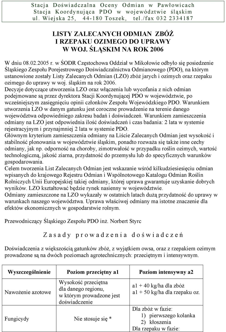 w ŚODR Częstochowa Oddział w Mikołowie odbyło się posiedzenie Śląskiego Zespołu Porejestrowego Doświadczalnictwa Odmianowego (PDO), na którym ustanowione zostały Listy Zalecanych Odmian (LZO) zbóż