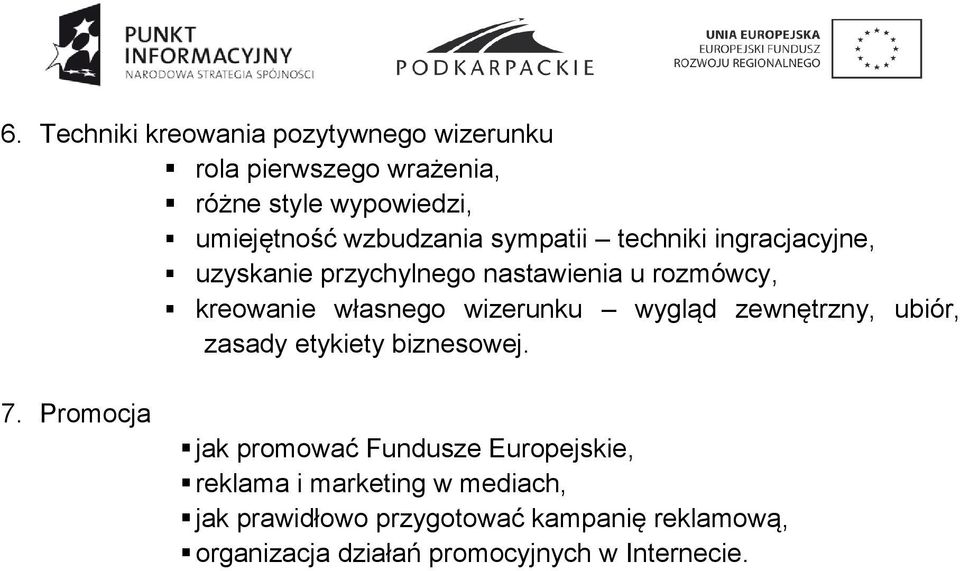 wizerunku wygląd zewnętrzny, ubiór, zasady etykiety biznesowej. 7.