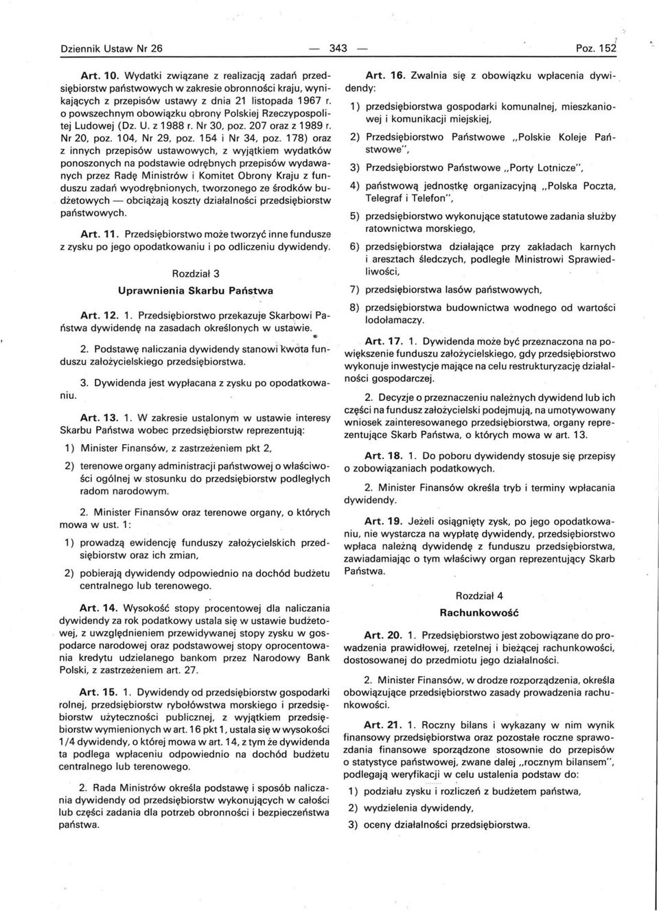 178) oraz z innych przepisów ustawowych, z wyjątkiem wydatków ponoszonych na podstawie odrębnych przepisów wydawanych przez Radę Ministrów i Komitet Obrony Kraju z funduszu zadań wyodrębn i onych,