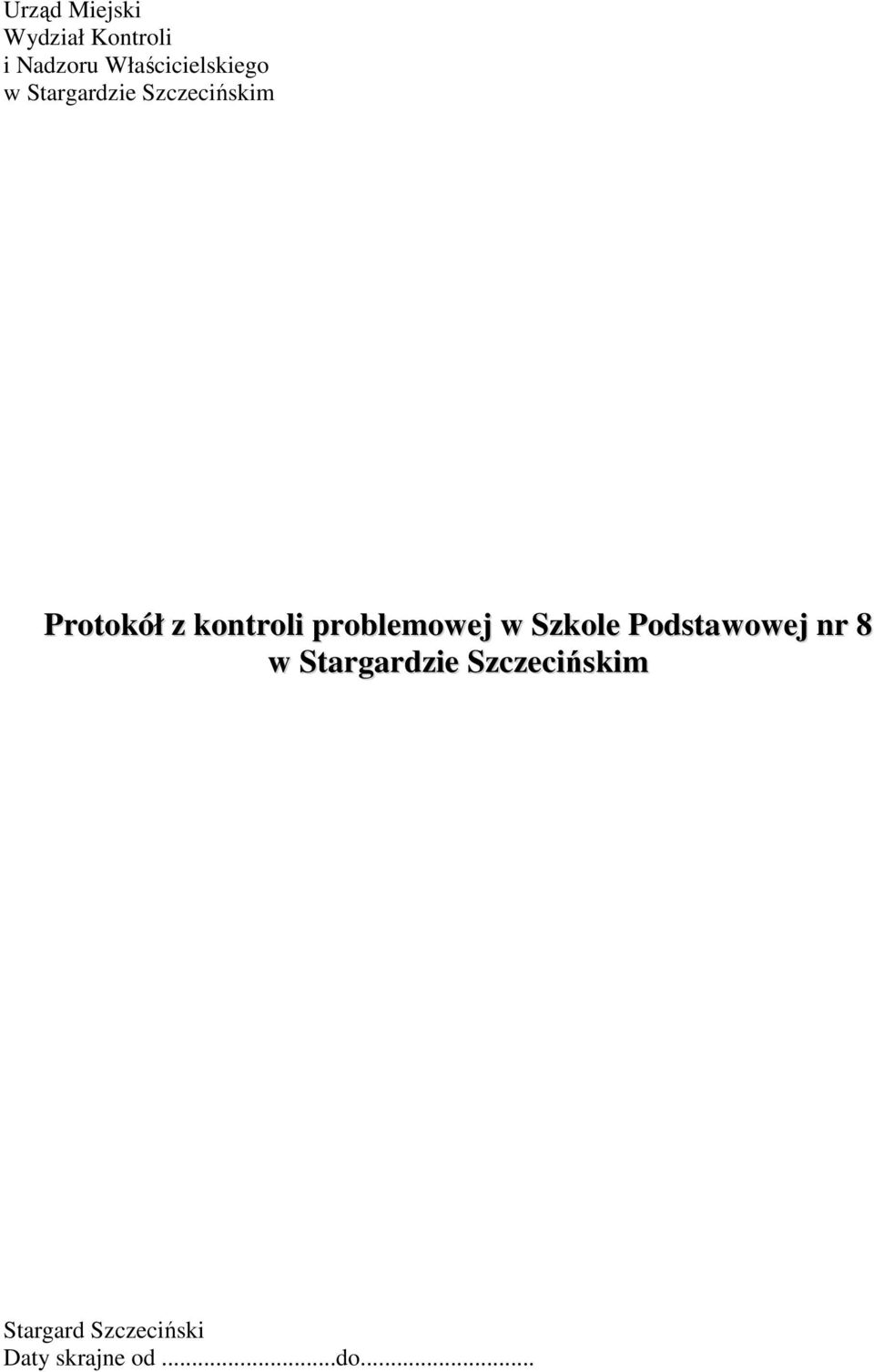 z kontroli problemowej w Szkole Podstawowej nr 8 w