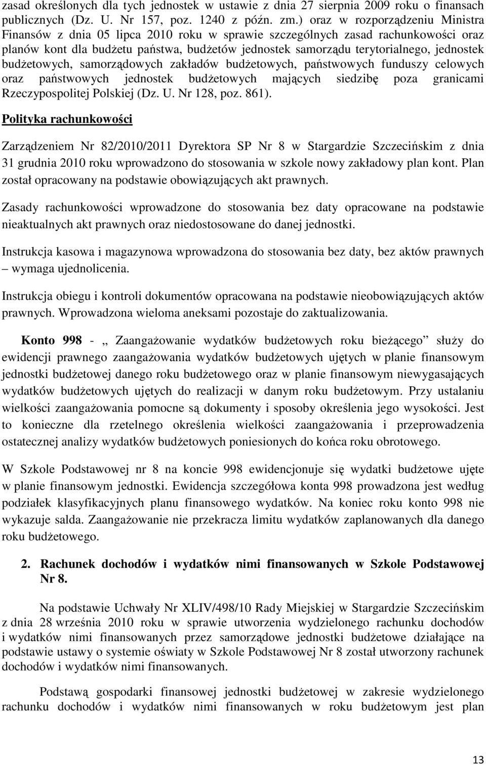 jednostek budżetowych, samorządowych zakładów budżetowych, państwowych funduszy celowych oraz państwowych jednostek budżetowych mających siedzibę poza granicami Rzeczypospolitej Polskiej (Dz. U.