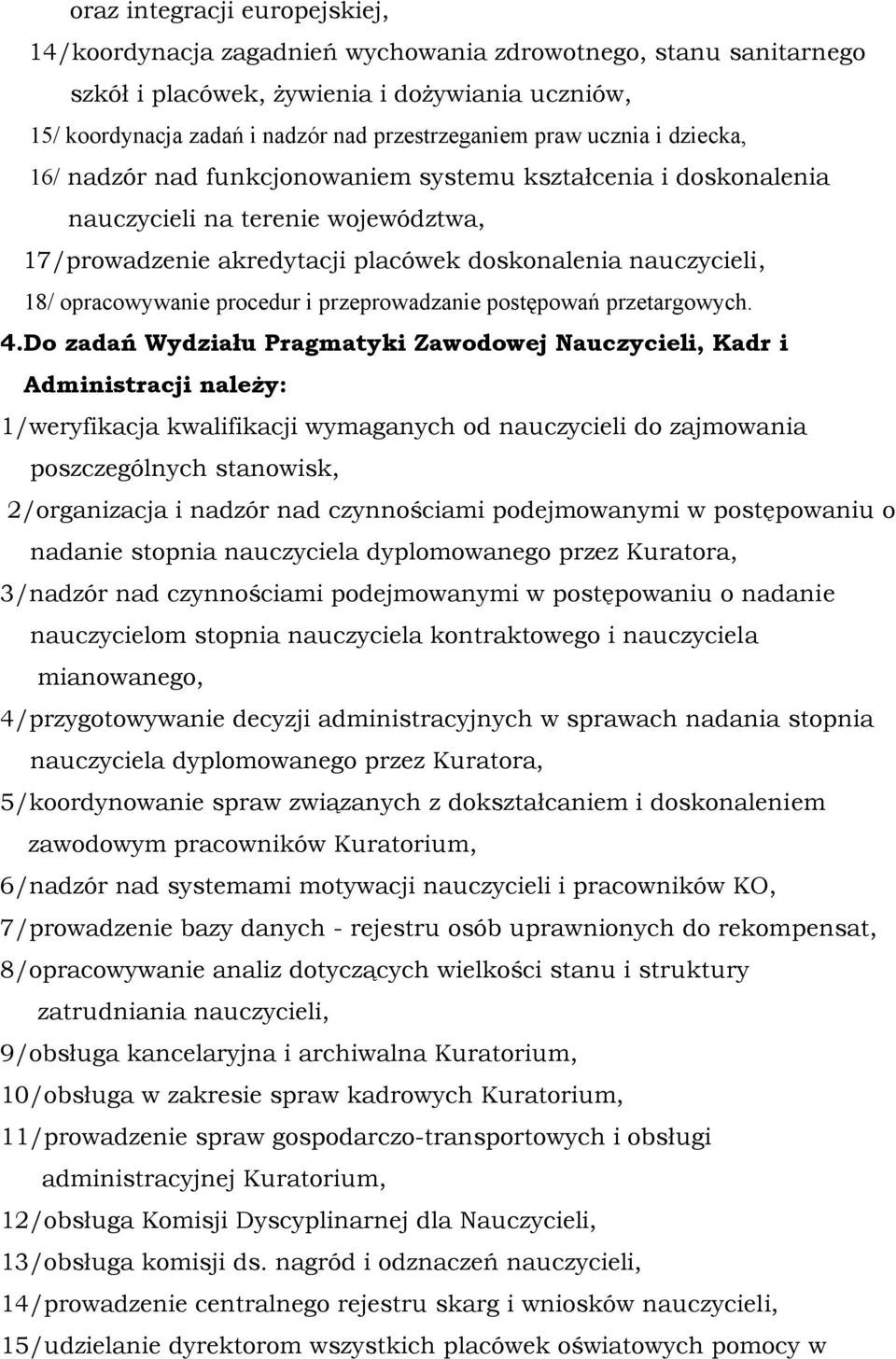 opracowywanie procedur i przeprowadzanie postępowań przetargowych. 4.