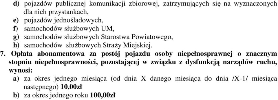 Opłata abonamentowa za postój pojazdu osoby niepełnosprawnej o znacznym stopniu niepełnosprawności, pozostającej w związku z dysfunkcją