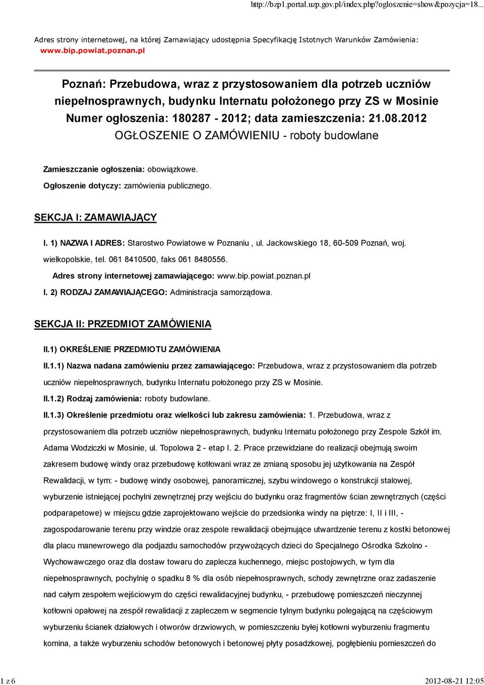 2012 OGŁOSZENIE O ZAMÓWIENIU - roboty budowlane Zamieszczanie ogłoszenia: obowiązkowe. Ogłoszenie dotyczy: zamówienia publicznego. SEKCJA I: ZAMAWIAJĄCY I.