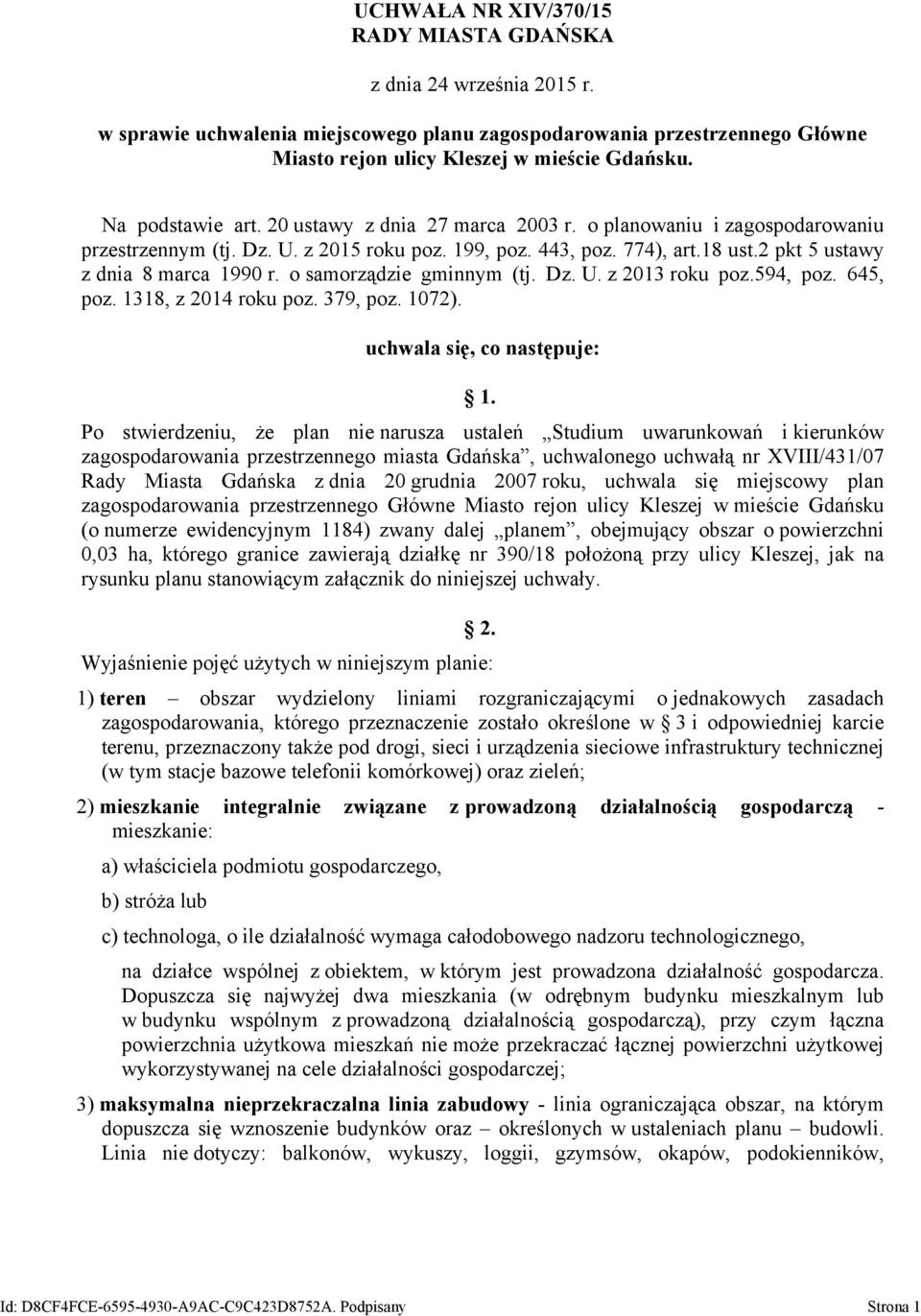 2 pkt 5 ustawy z dnia 8 marca 1990 r. o samorządzie gminnym (tj. Dz. U. z 2013 roku poz.594, poz. 645, poz. 1318, z 2014 roku poz. 379, poz. 1072). uchwala się, co następuje: 1.