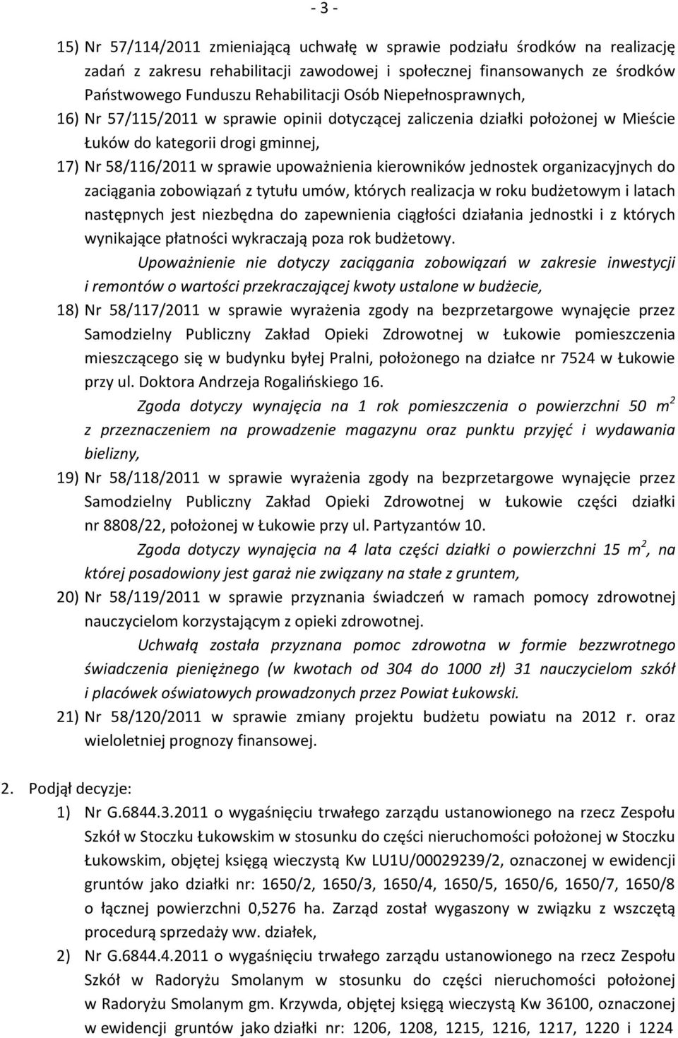 jednostek organizacyjnych do zaciągania zobowiązań z tytułu umów, których realizacja w roku budżetowym i latach następnych jest niezbędna do zapewnienia ciągłości działania jednostki i z których
