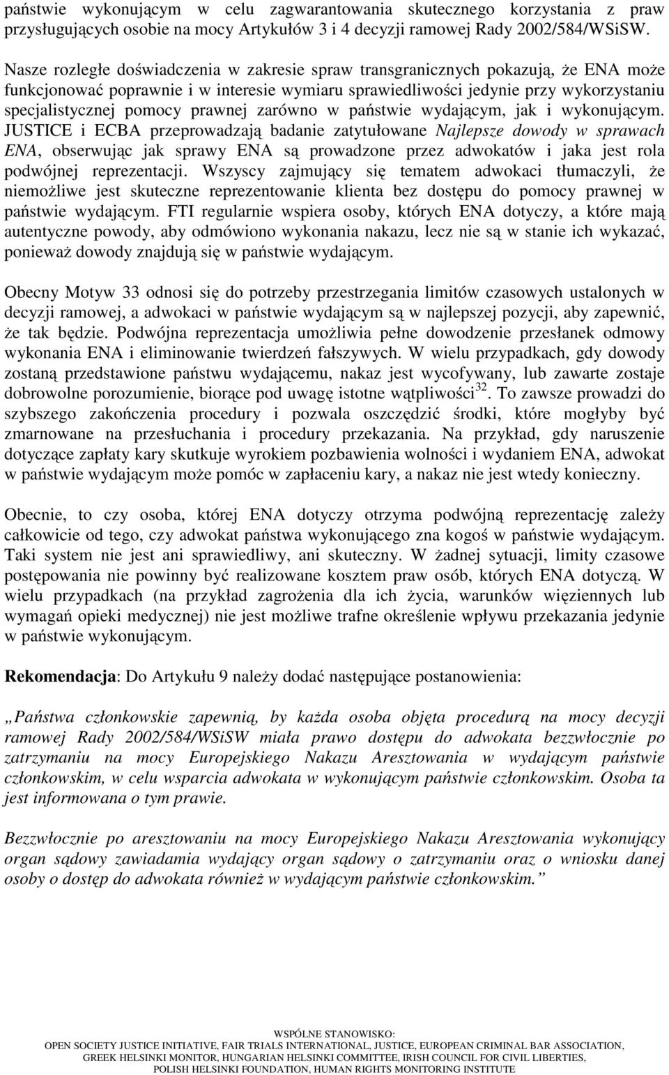 prawnej zarówno w państwie wydającym, jak i wykonującym.