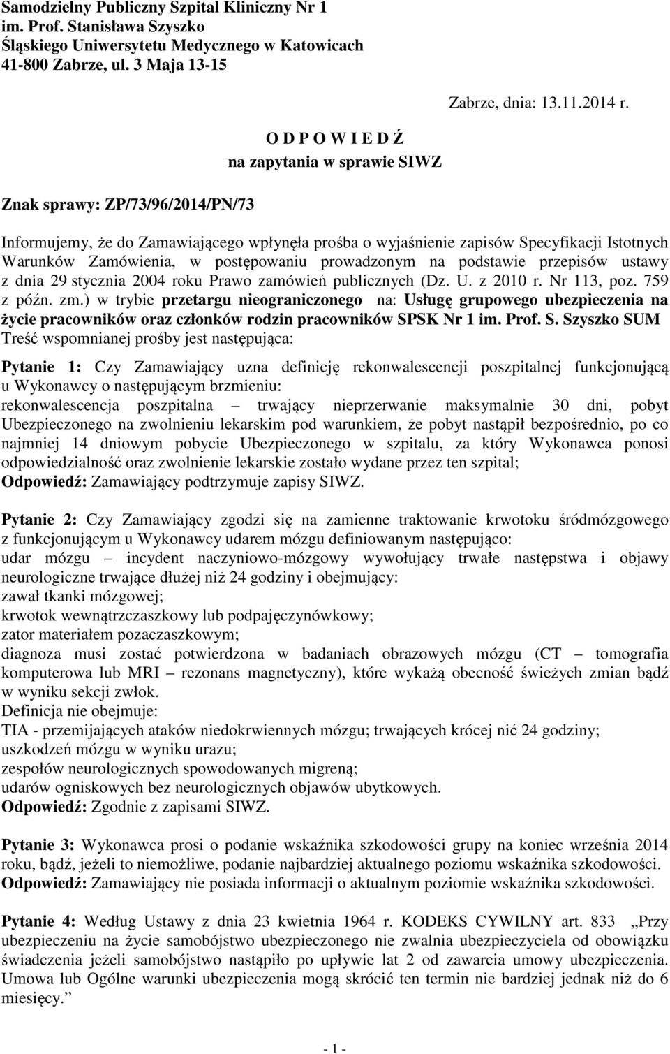 postępowaniu prowadzonym na podstawie przepisów ustawy z dnia 29 stycznia 2004 roku Prawo zamówień publicznych (Dz. U. z 2010 r. Nr 113, poz. 759 z późn. zm.