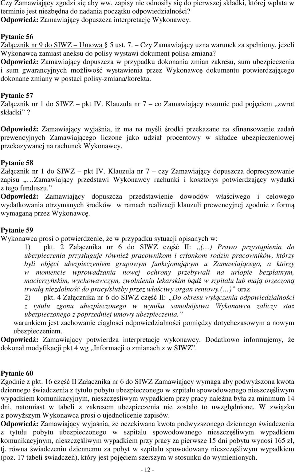 Czy Zamawiający uzna warunek za spełniony, jeżeli Wykonawca zamiast aneksu do polisy wystawi dokument polisa-zmiana?