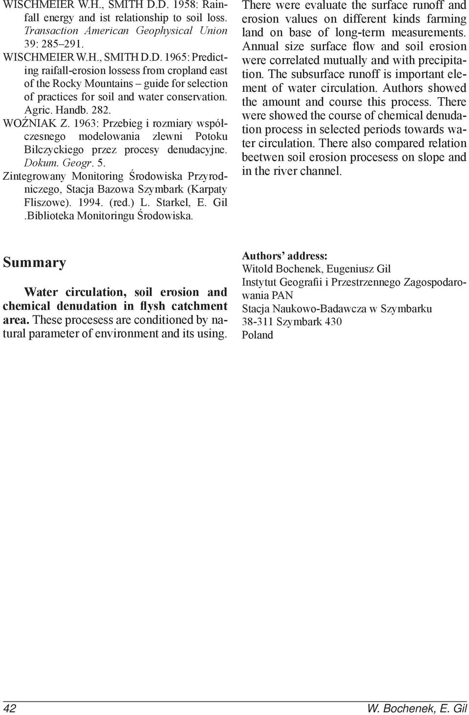Zintegrowany Monitoring Środowiska Przyrodniczego, Stacja Bazowa Szymbark (Karpaty Fliszowe). 1994. (red.) L. Starkel, E. Gil.Biblioteka Monitoringu Środowiska.