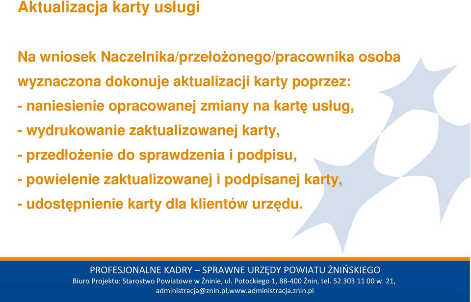 kartę usług, - wydrukowanie zaktualizowanej karty, - przedłoŝenie do sprawdzenia i