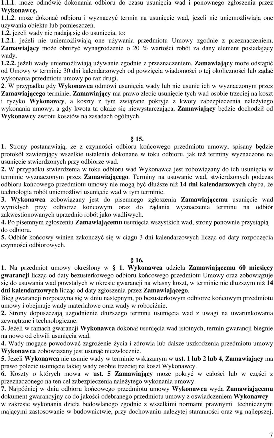 2. jeżeli wady nie nadają się do usunięcia, to: 1.