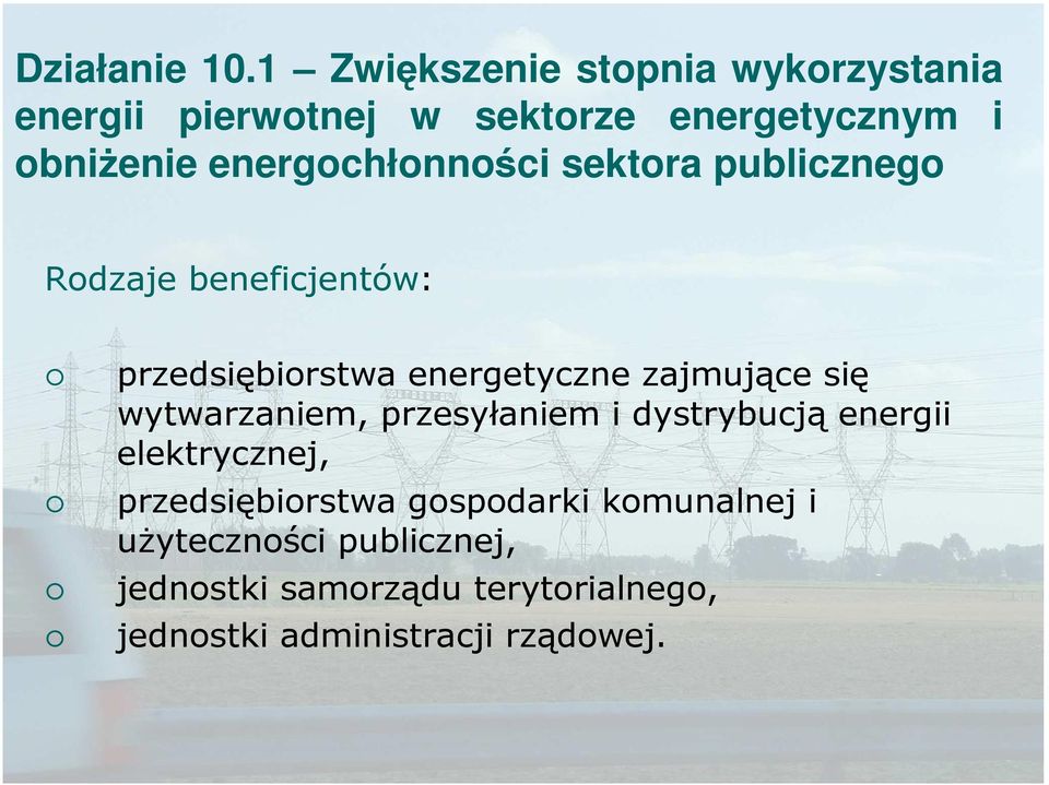 energochłonności sektora publicznego Rodzaje beneficjentów: przedsiębiorstwa energetyczne zajmujące
