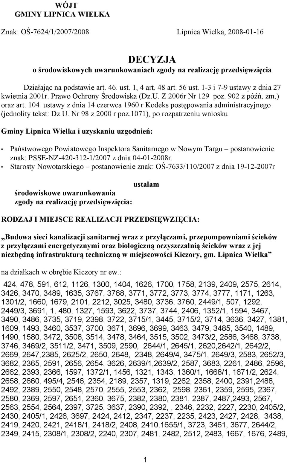 104 ustawy z dnia 14 czerwca 1960 r Kodeks postępowania administracyjnego (jednolity tekst: Dz.U. Nr 98 z 2000 r poz.