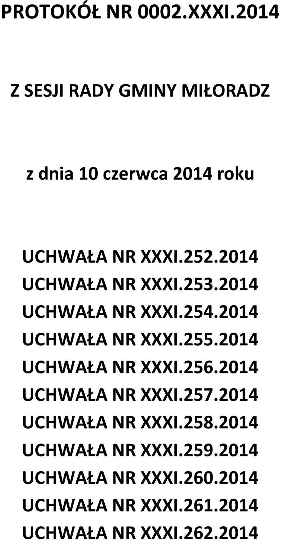 2014 UCHWAŁA NR XXXI.253.2014 UCHWAŁA NR XXXI.254.2014 UCHWAŁA NR XXXI.255.