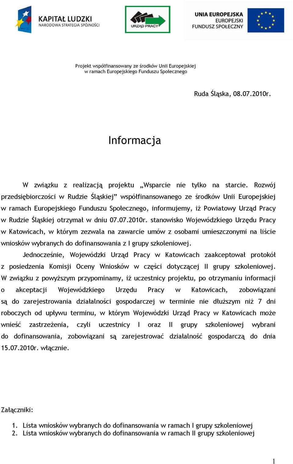 stanowisko Wojewódzkiego Urzędu Pracy w Katowicach, w którym zezwala na zawarcie umów z osobami umieszczonymi na liście wniosków wybranych do z I grupy szkoleniowej.