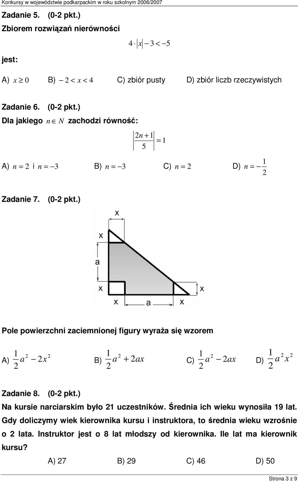 ) Dla jakiego n N zachodzi równo: n + 1 5 = 1 A) n = i n = 3 B) n = 3 C) n = D) 1 n = Zadanie 7. (0- pkt.