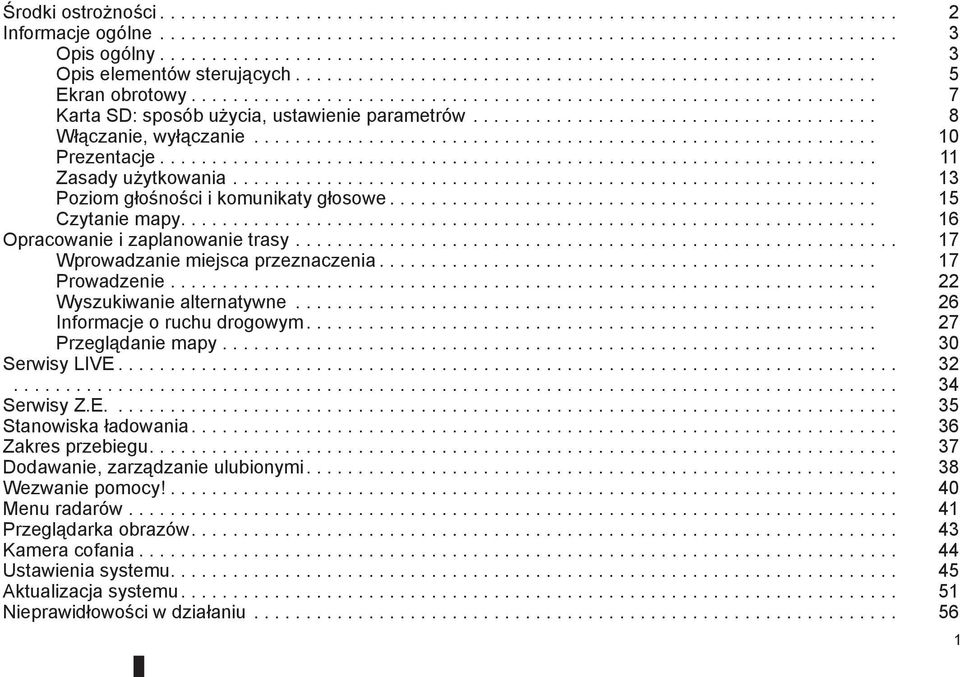 ................................................................. 7 Karta SD: sposób użycia, ustawienie parametrów....................................... 8 Włączanie, wyłączanie............................................................ 10 Prezentacje.
