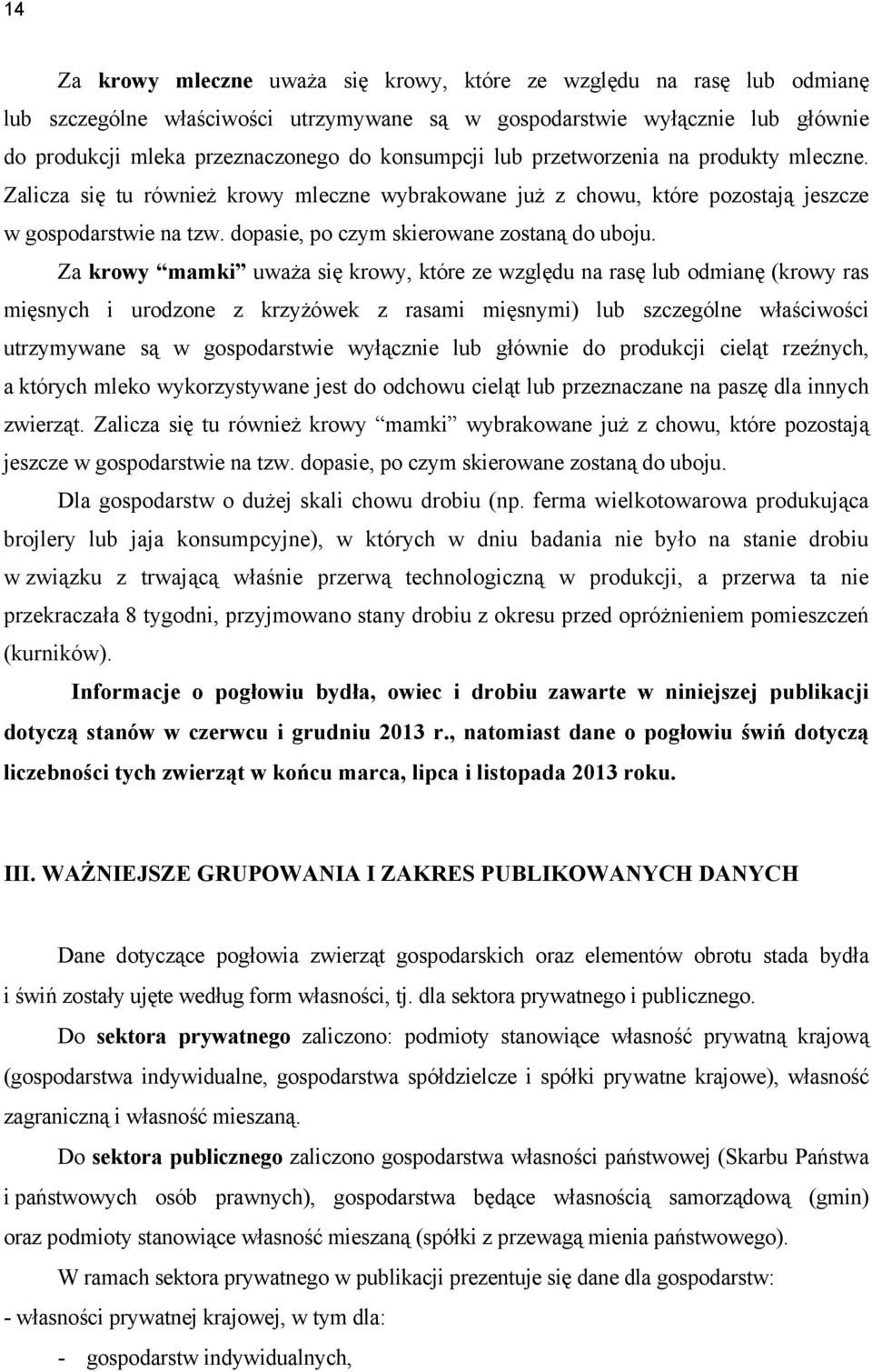 dopasie, po czym skierowane zostaną do uboju.