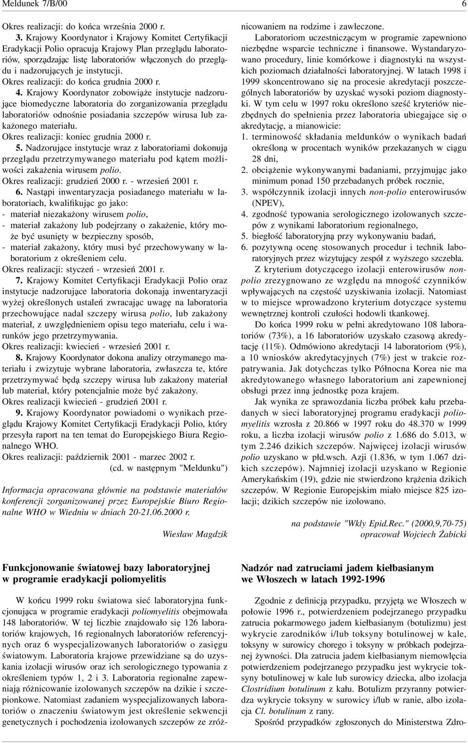 instytucji. Okres realizacji: do końca grudnia 000 r.
