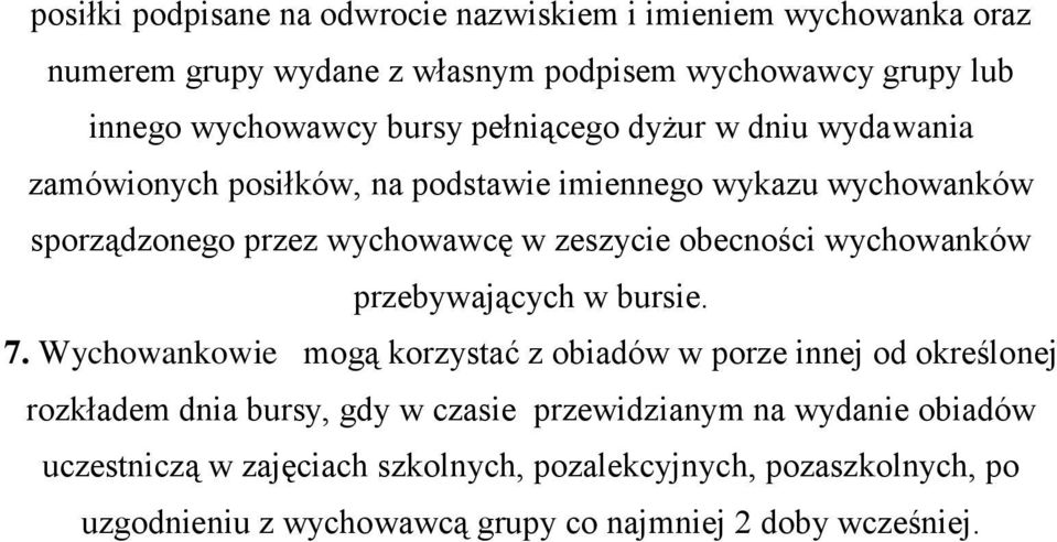 obecności wychowanków przebywających w bursie. 7.
