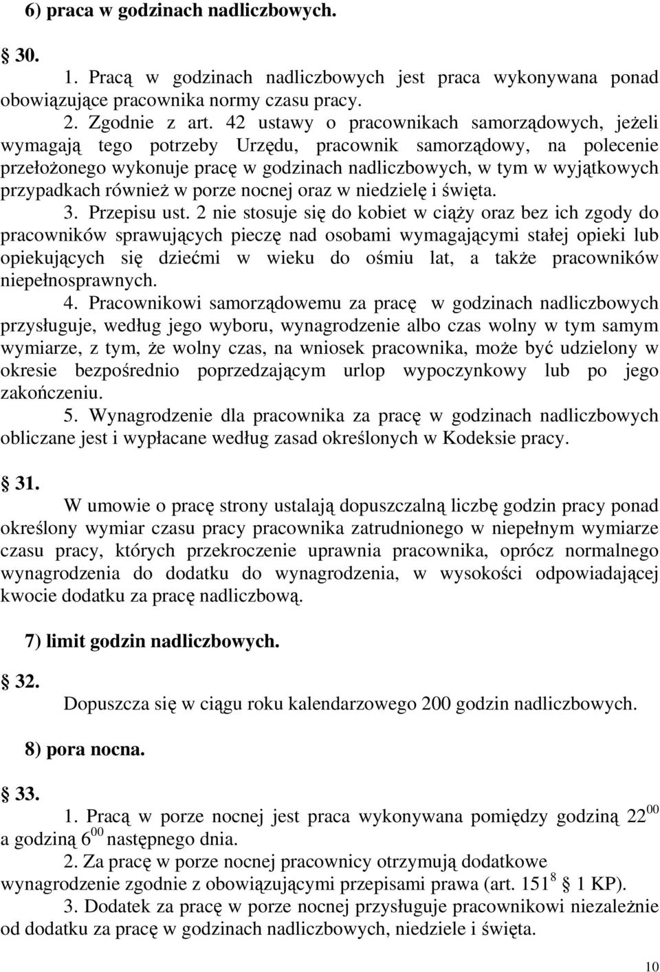 przypadkach równieŝ w porze nocnej oraz w niedzielę i święta. 3. Przepisu ust.