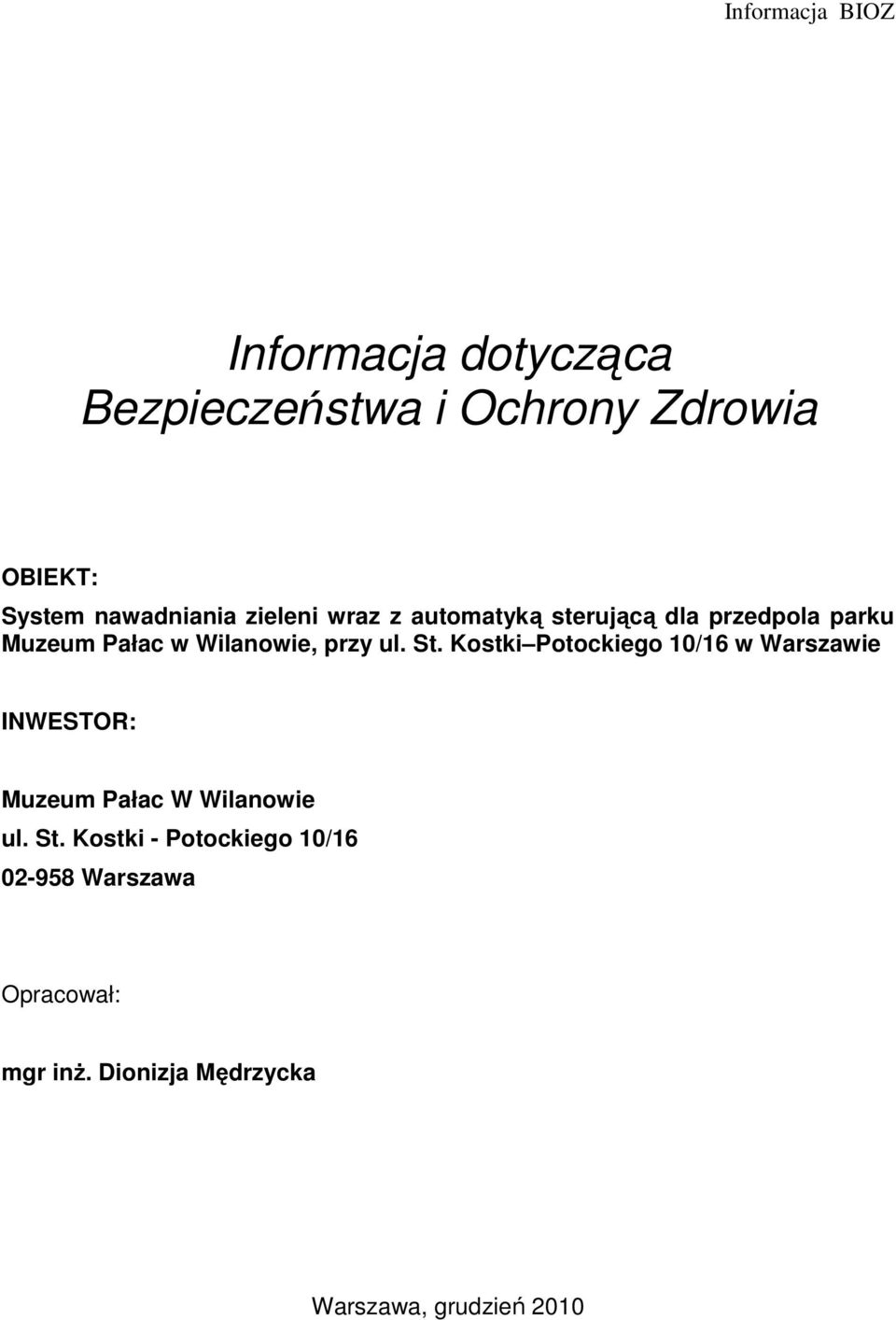 Kostki Potockiego 10/16 w Warszawie INWESTOR: Muzeum Pałac W Wilanowie ul. St.