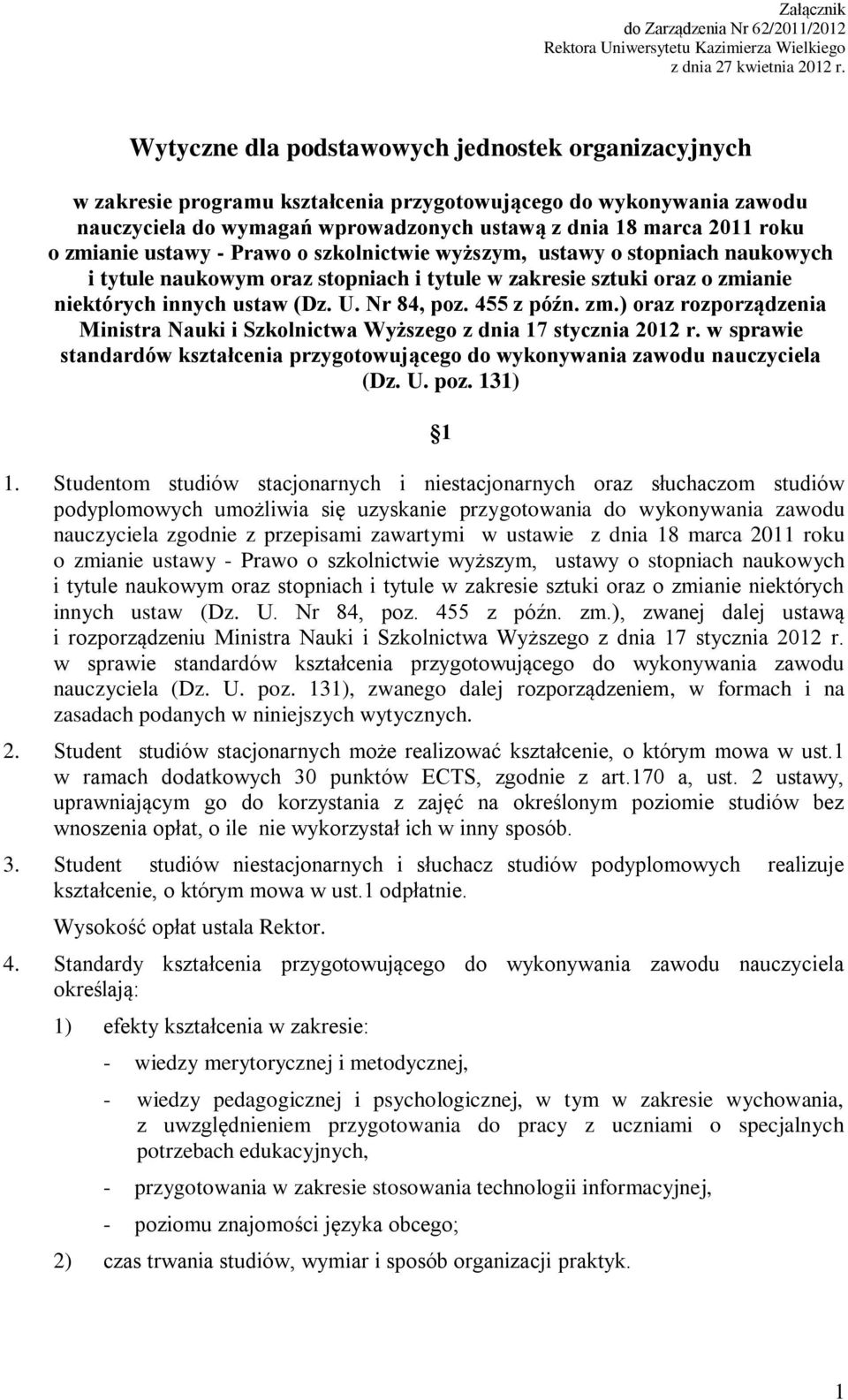 zmianie ustawy - Prawo o szkolnictwie wyższym, ustawy o stopniach naukowych i tytule naukowym oraz stopniach i tytule w zakresie sztuki oraz o zmianie niektórych innych ustaw (Dz. U. Nr 84, poz.