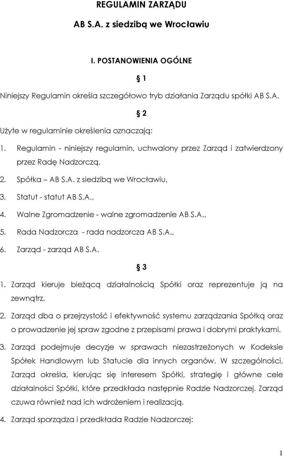 Walne Zgromadzenie - walne zgromadzenie AB S.A., 5. Rada Nadzorcza - rada nadzorcza AB S.A., 6. Zarząd - zarząd AB S.A. 3 1.