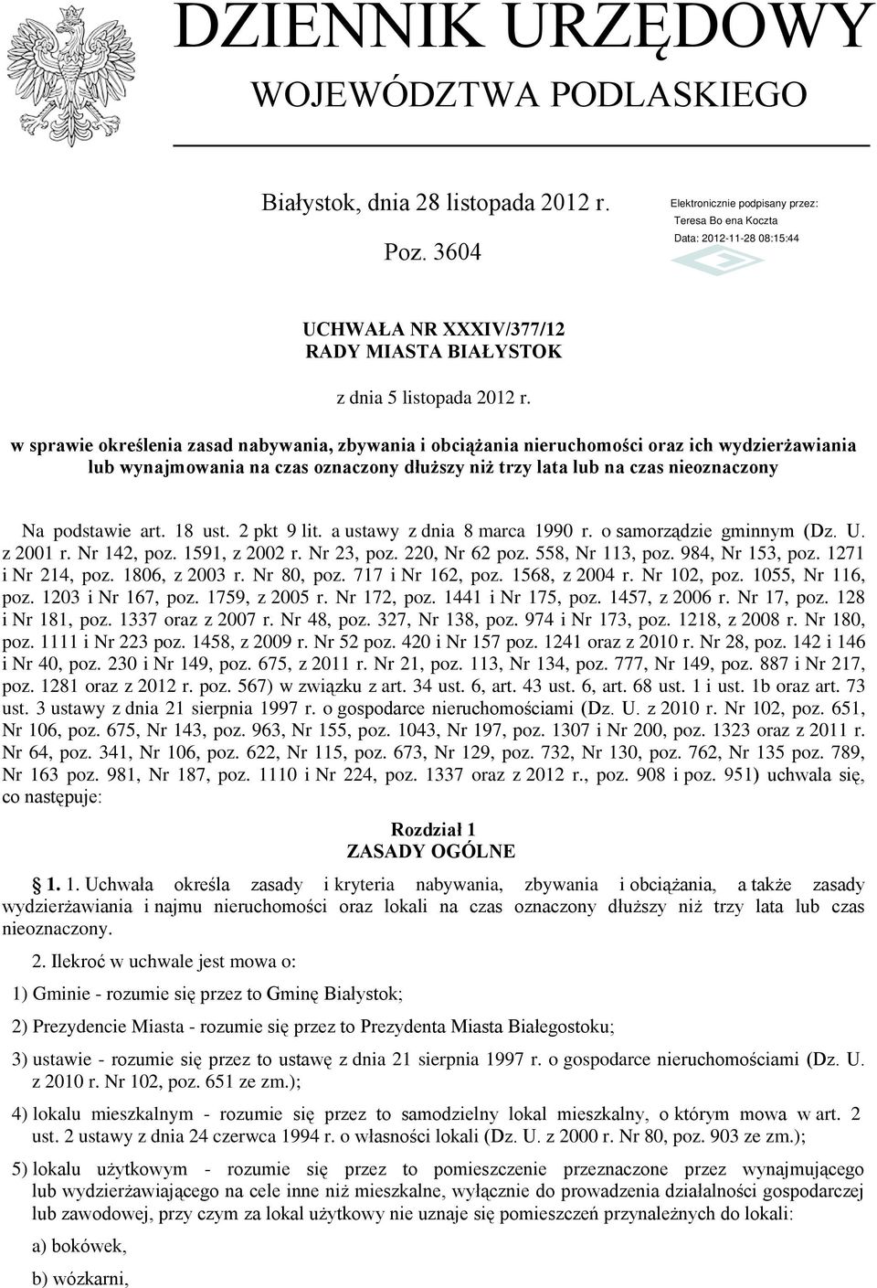 18 ust. 2 pkt 9 lit. a ustawy z dnia 8 marca 1990 r. o samorządzie gminnym (Dz. U. z 2001 r. Nr 142, poz. 1591, z 2002 r. Nr 23, poz. 220, Nr 62 poz. 558, Nr 113, poz. 984, Nr 153, poz.