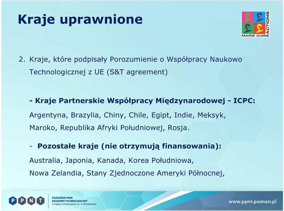 Partnerskie Współpracy Międzynarodowej - ICPC: Argentyna, Brazylia, Chiny, Chile, Egipt, Indie, Meksyk,