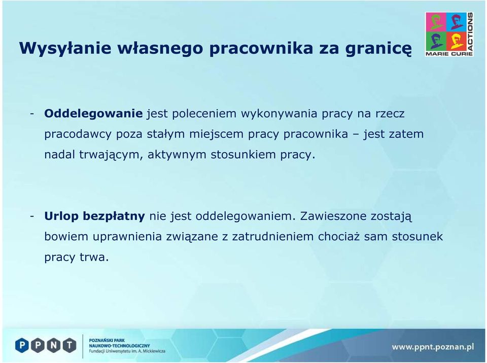 trwającym, aktywnym stosunkiem pracy. - Urlop bezpłatny nie jest oddelegowaniem.