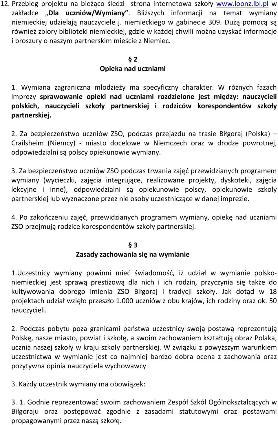 2 Opieka nad uczniami 1. Wymiana zagraniczna młodzieży ma specyficzny charakter.