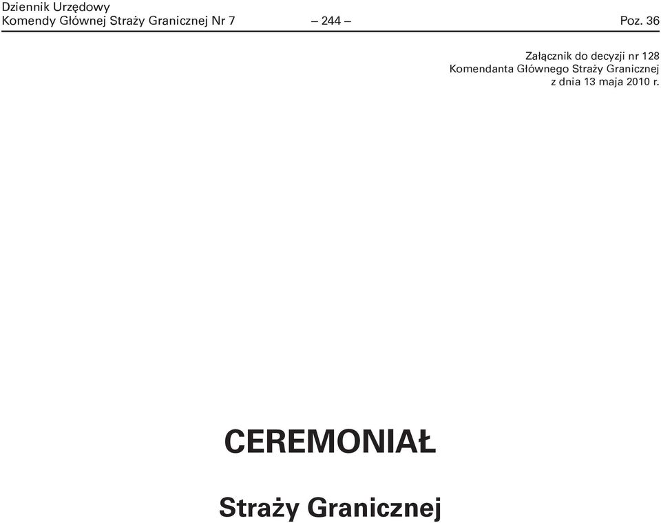 36 Za³¹cznik do decyzji nr 128 Komendanta
