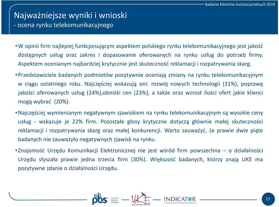 Przedstawiciele badanych podmiotów pozytywnie oceniają zmiany na rynku telekomunikacyjnym w ciągu ostatniego roku.