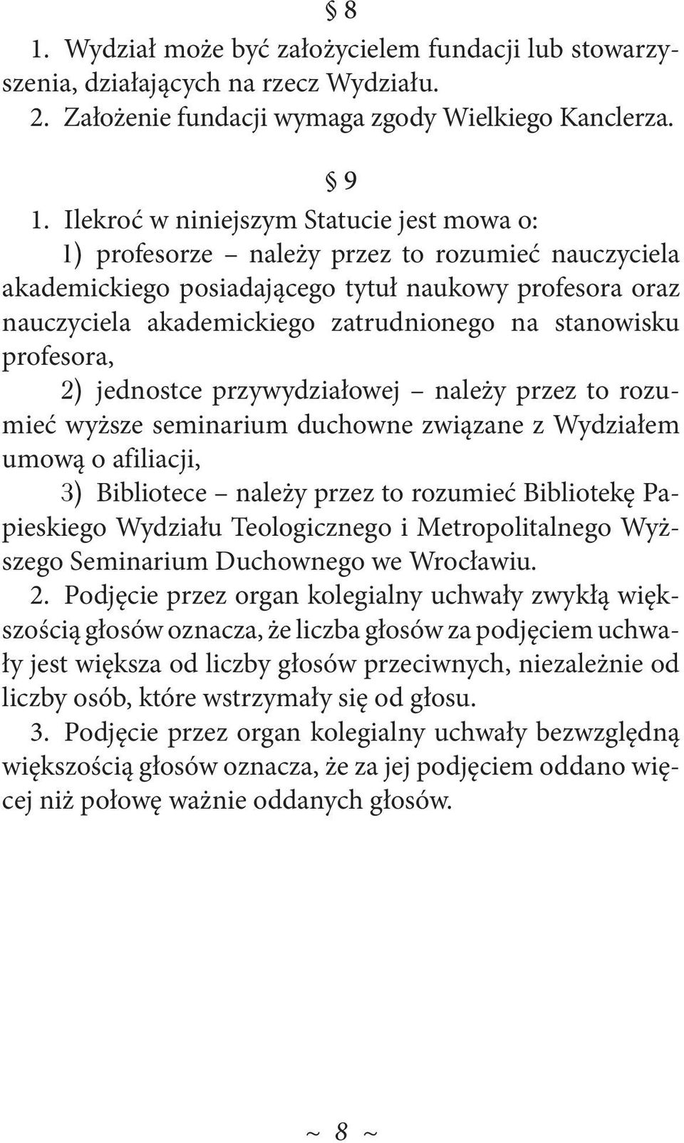 stanowisku profesora, 2) jednostce przywydziałowej należy przez to rozumieć wyższe seminarium duchowne związane z Wydziałem umową o afiliacji, 3) Bibliotece należy przez to rozumieć Bibliotekę